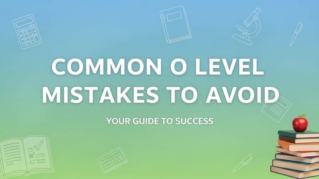 common o level mistakes to avoid